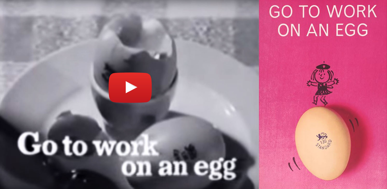 Go to work on an egg